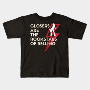 Closers are the Rockstars of Selling Kids T-Shirt